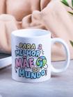 Caneca Porcelana Para a Melhor Mãe do Mundo Est. Pan 23.7- Presente dia das Mães Zlprint