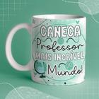 Caneca Porcelana Prof Caneca do Professor mais incrível do mundo 325 ml