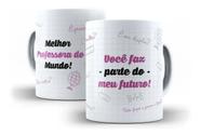 Caneca Porcelana Professora Você Faz Parte Do Meu Futuro - Villa Caneca