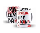 Caneca Porcelana Respeita Que É Macumba