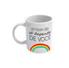 Caneca Porcelana - Um bom dia só depende de você