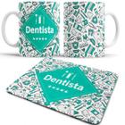 Caneca Profissão Dentista Odontologia com Mouse Pad