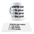 Caneca Se Poupe Me Poupe Nos Poupe