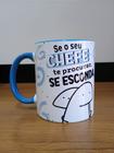 Caneca - Se seu chefe te procurar, se esconda! Bom funcionário é difícil de achar.