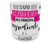 Caneca sou cozinheira meu prinpal ingrediente é o amor - Mago das Camisas