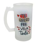 Caneca Vidro Namorados e Casados Te Quero pra Vida Toda