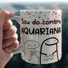 Caneca Xícara Personalizada Flork Sou AQUARIANA Aquário Signo Horóscopo Astro- MEGA OFERTA!