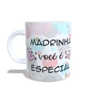 Caneca Xícara Personalizada MADRINHA VOCÊ É ESPECIAL - DIN12