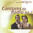 Cantores Do Radio Vol.2 Bis CD Duplo