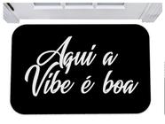 Capacho aqui a vibe é boa tapete para porta 40x60