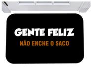 Capacho gente feliz não enche o saco tapete divertido 40x60