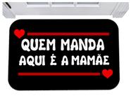 Capacho quem manda aqui é a mamãe tapete familia 40x60