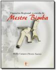 Capoeira regional: a escola de mestre bimba - Edufba
