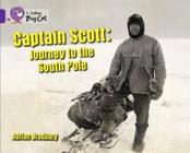 Captain Scott - Journey To The South Pole - Collins Big Cat - Band 08/Purple