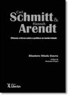 Carl Schmitt e Hannah Arendt: Olhares Críticos Sobre a Política na Modernidade - LIBER ARS