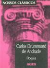 Carlos Drummond de Andrade - Poesia - Nossos Clássicos 118 - Agir