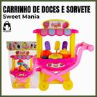 Carrinho Doces E Sorvete Sweet Mania Brinquedo Infantil