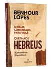 Carta aos Hebreus  Comentários Expositivos  Benhour Lopes