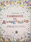 Cartilha caminhos da alfabetizacao - PE DA LETRA