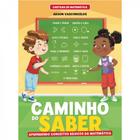 Cartilha de Alfabetização Caminho do Saber Matemática - Aprendendo Conceitos Básicos - Bicho Esperto