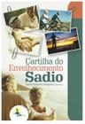 Cartilha do envelhecimento sadio - AME BRASIL