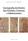 Cartografia do Direito das Famílias, Crianças e Adolescentes