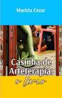 Casinha de Arteterapia: O Livro - Scortecci