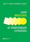 Casos brasileiros de transformacao estrategica - BLUCHER