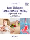 Casos Clinicos Em Gastroenterologia Pediatrica