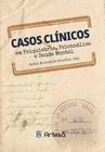 Casos Clínicos Em Psiquiatria, Psicanálise e Saúde Mental Sortido - ARTESA EDITORA