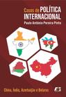 Casos de Política Internacional. China, Índia, Azerbaijão e Belarus