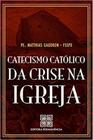 Catecismo católico da crise na igreja
