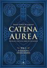 Catena Aurea - Vol. 1: Evangelho de São Mateus