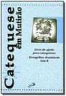 Catequese em mutirão - ano b - livro de apoio para catequistas - evangelhos dominicais - PAULUS