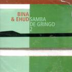 CD Bina & Ehud: Samba de Gringo 2