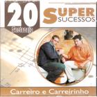 Cd Carreiro E Carreirinho 20 Super Sucessos