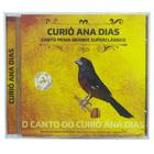 CD Curió Ana Dias - Selo Ouro - Canto para Ensinamento Treino
