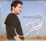 Cd Daniel - Pra Ser Feliz - Digipack