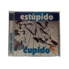 Cd estúpido cúpido