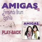 CD Eyshila e Fernanda Brum Amigas Vol. 2 (Play-Back) - Mk Music