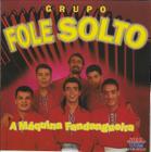 CD - Grupo Fole Solto - A Máquina Fandangueira