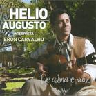 Cd - Helio Augusto- Interpreta Eron Carvalho - De Alma E Raiz