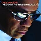 Cd Herbie Hancock - Then And Now: The Definitive - Warner Music