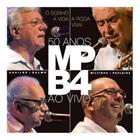 Cd Mpb4 - O Sonho, A Vida, A Roda Viva 50 Anos Ao Vivo