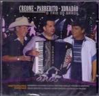CD O Trio do Brasil - Creone/ Parrerito/ Xonadão - 40 Anos