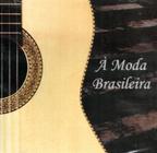 CD ORQUESTRA DE VIOLÕES DE BRASÍLIA: Moda Brasileira