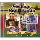 Cd - Os Filhos Do Rio Grande - Encontro De Amigos - Ao Vivo