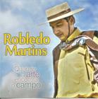 Cd - Robledo Martins - Quando A Arte Encontra O Campo