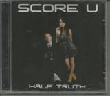 CD - Score U Half Truth