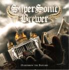 Cd Supersonic Brewer - Overthrow The Bastard